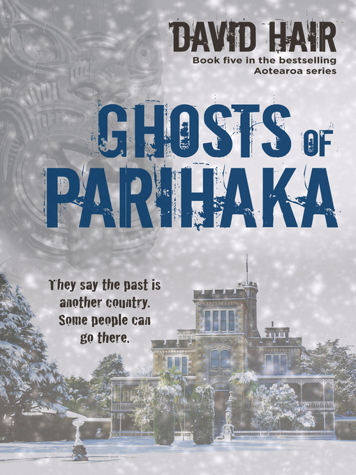 Title details for Ghosts of Parihaka by David Hair - Available
